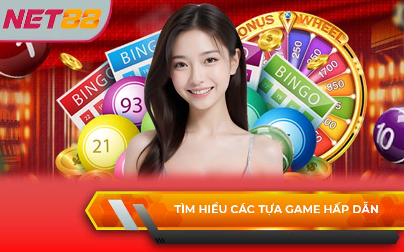 Tìm Hiểu Về Các Tựa Game Hấp Dẫn